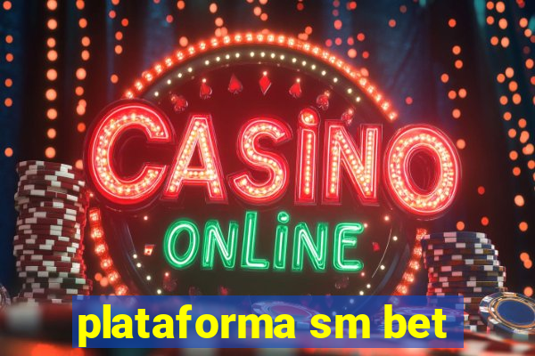 plataforma sm bet